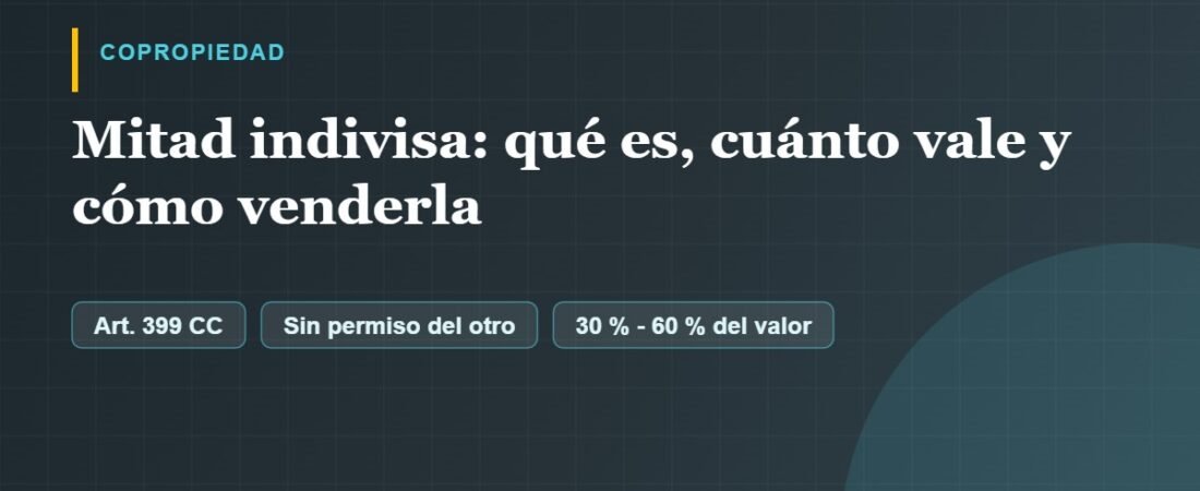 Mitad indivisa: qué es, cuánto vale y cómo venderla