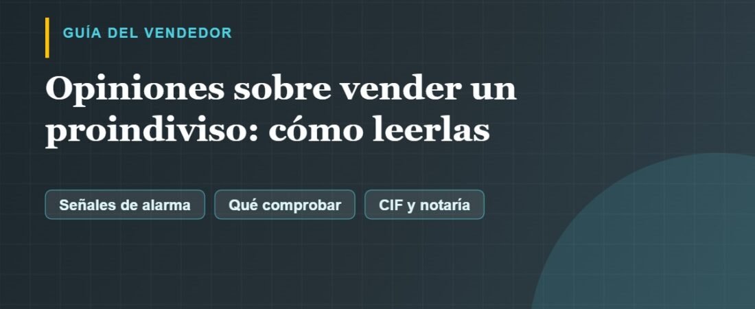 Vender un proindiviso: cómo valorar opiniones y ofertas
