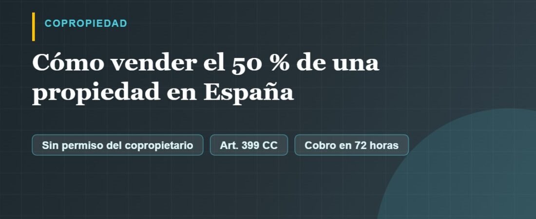 Cómo vender el 50% de una propiedad en España