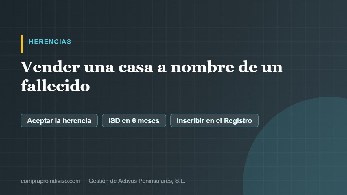 Pasos para vender una casa que sigue a nombre de un fallecido